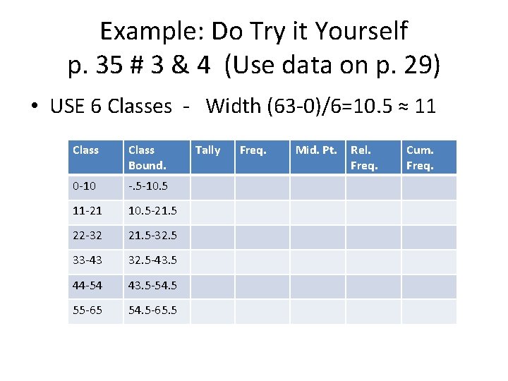 Example: Do Try it Yourself p. 35 # 3 & 4 (Use data on