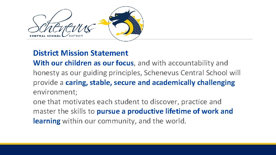 District Mission Statement With our children as our focus, and with accountability and honesty