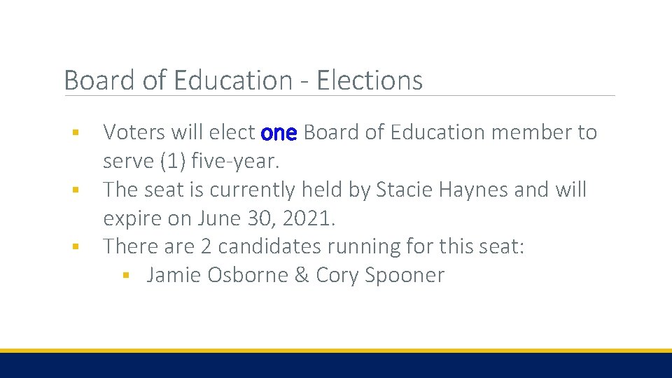 Board of Education - Elections Voters will elect one Board of Education member to