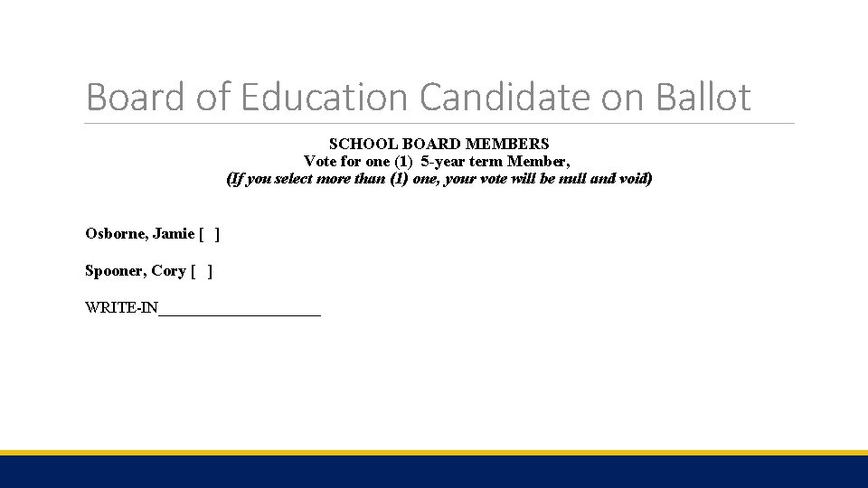 Board of Education Candidate on Ballot SCHOOL BOARD MEMBERS Vote for one (1) 5