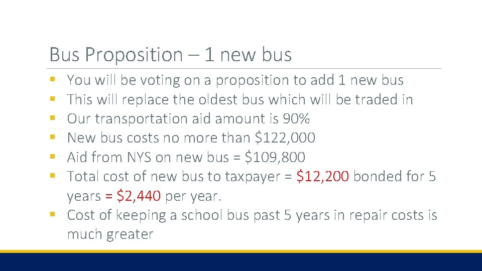 Bus Proposition – 1 new bus You will be voting on a proposition to