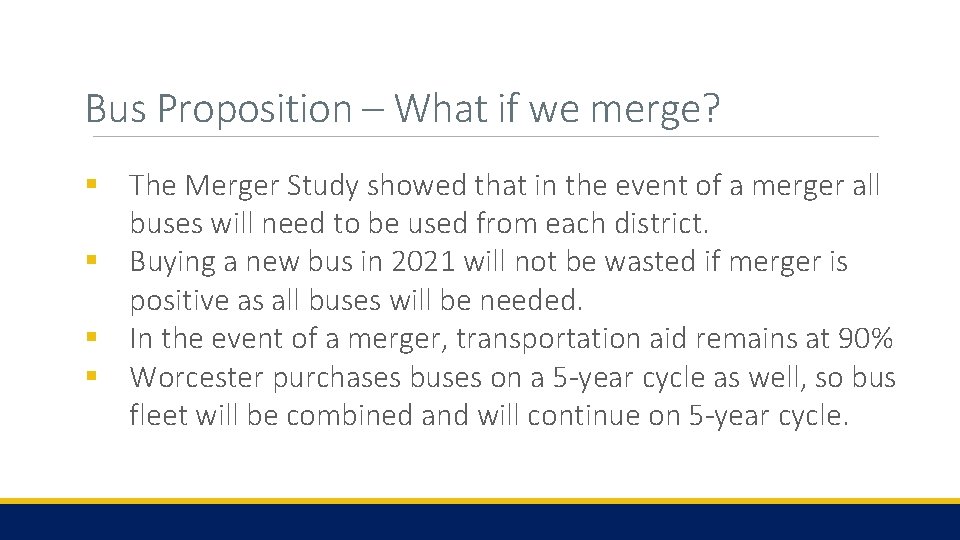 Bus Proposition – What if we merge? § The Merger Study showed that in