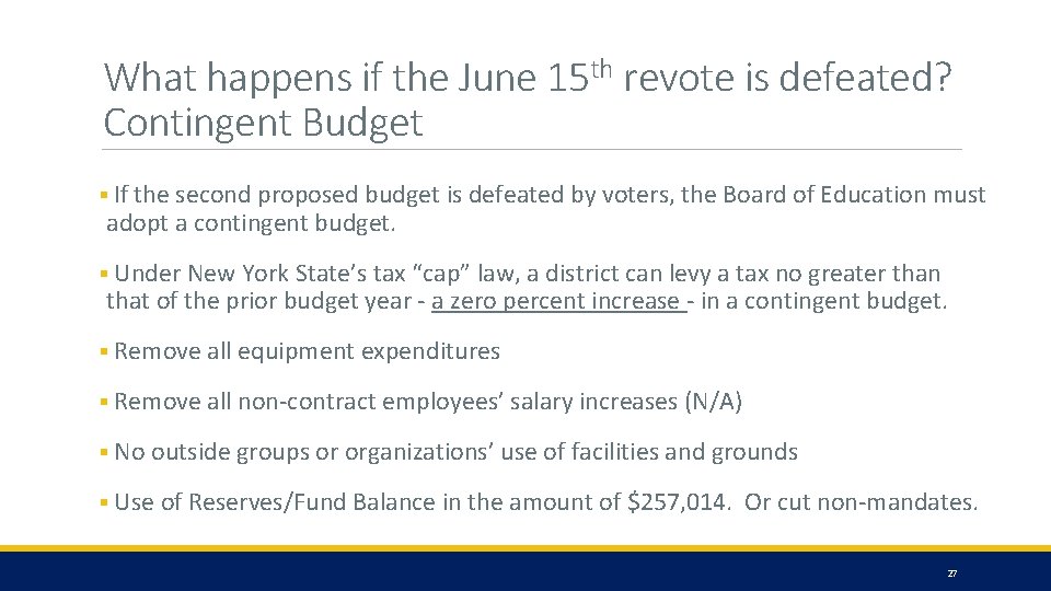 What happens if the June 15 th revote is defeated? Contingent Budget § If