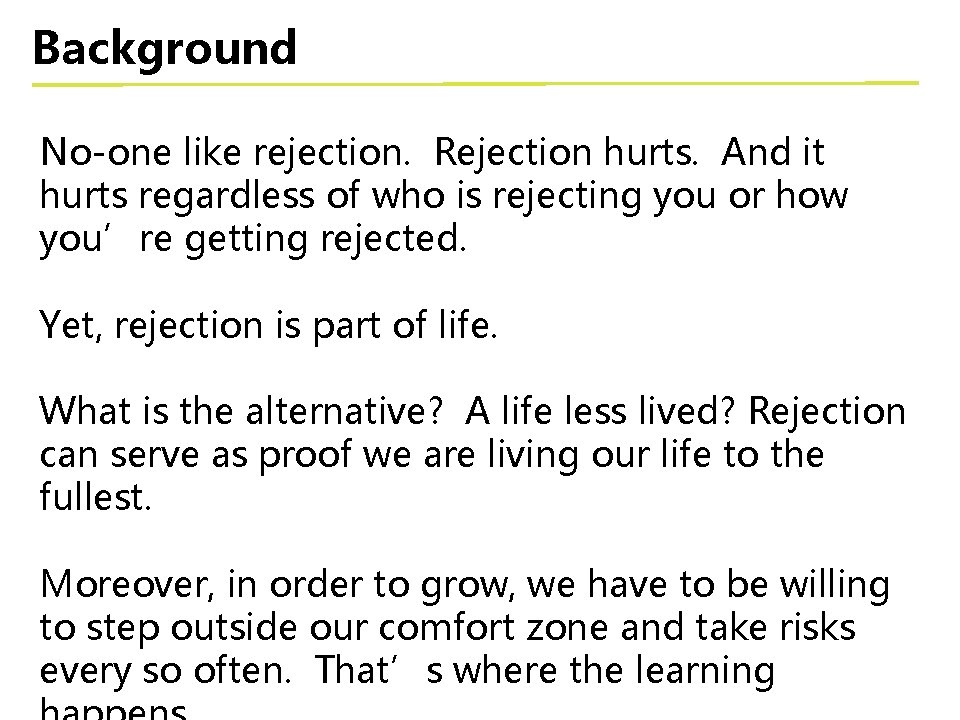 Background No-one like rejection. Rejection hurts. And it hurts regardless of who is rejecting