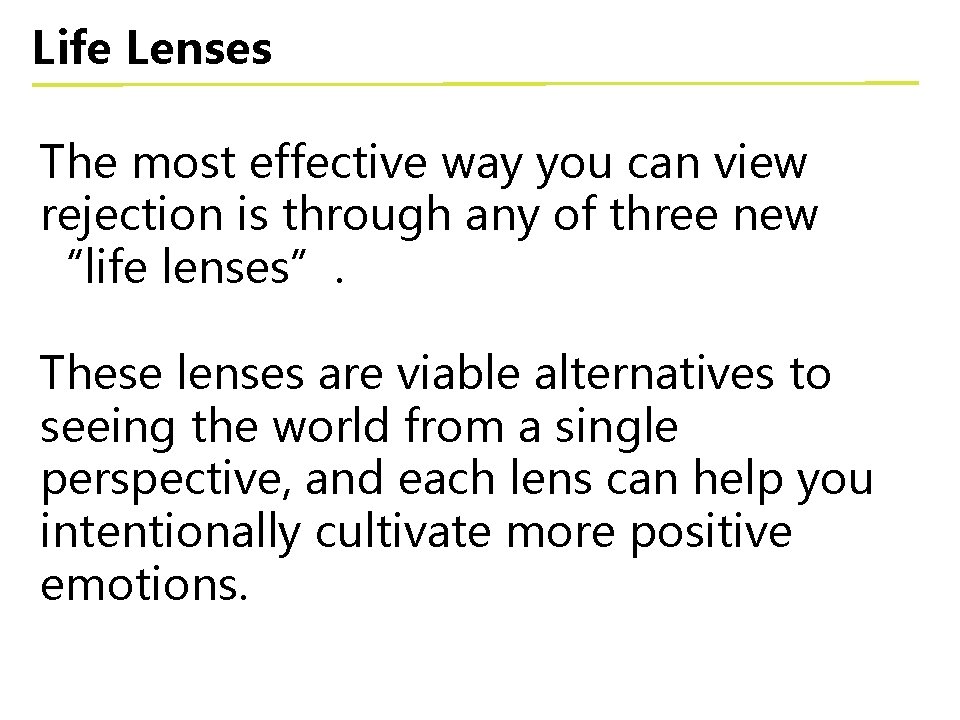 Life Lenses The most effective way you can view rejection is through any of