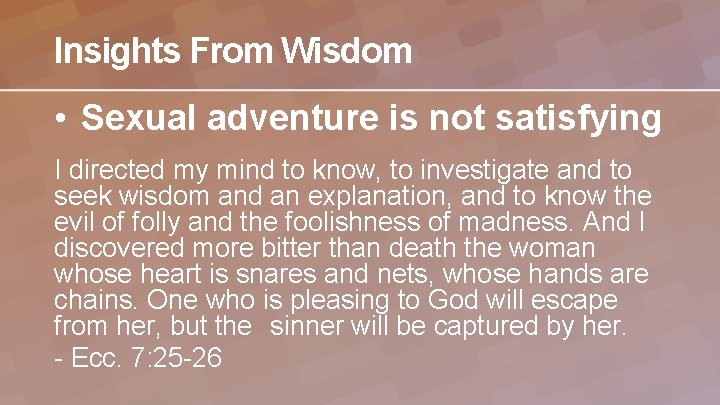 Insights From Wisdom • Sexual adventure is not satisfying I directed my mind to