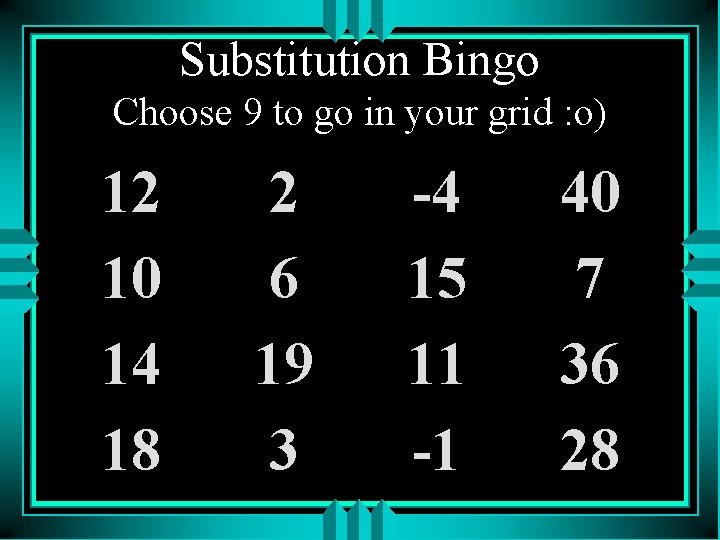 Substitution Bingo Choose 9 to go in your grid : o) 12 10 14