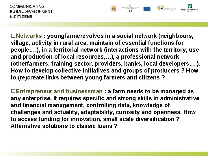 q. Networks : youngfarmerevolves in a social network (neighbours, village, activity in rural area,