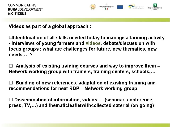 Videos as part of a global approach : q. Identification of all skills needed