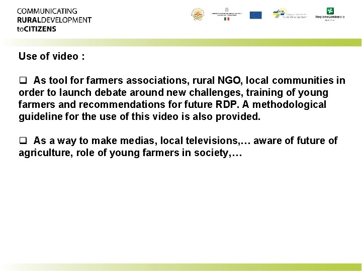 Use of video : q As tool for farmers associations, rural NGO, local communities