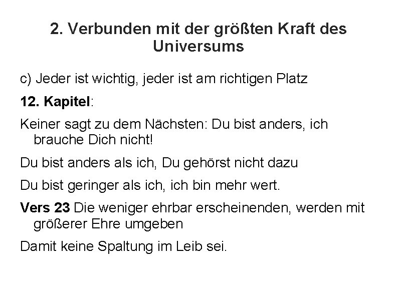 2. Verbunden mit der größten Kraft des Universums c) Jeder ist wichtig, jeder ist