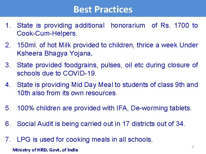 Best Practices 1. State is providing additional honorarium of Rs. 1700 to Cook-Cum-Helpers. 2.