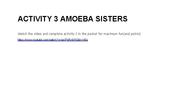 ACTIVITY 3 AMOEBA SISTERS Watch the video and complete activity 3 in the packet
