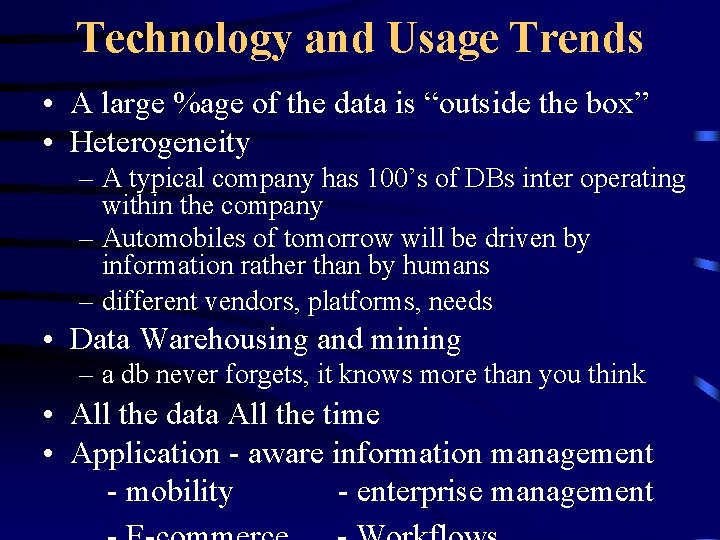 Technology and Usage Trends • A large %age of the data is “outside the