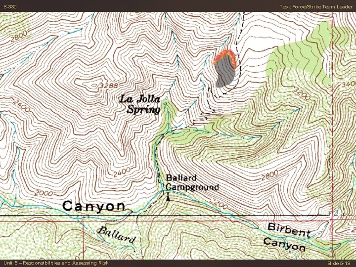 S-330 Unit 5 – Responsibilities and Assessing Risk Task Force/Strike Team Leader Slide 5