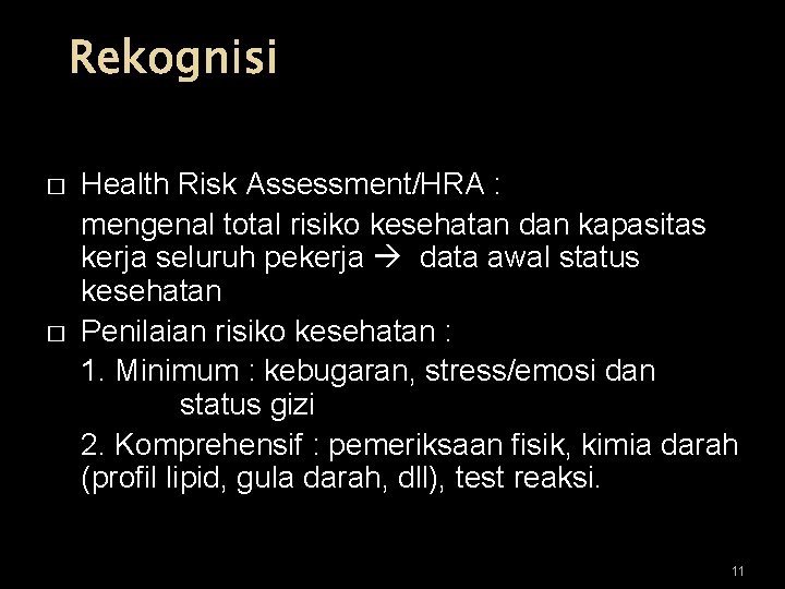 Rekognisi � � Health Risk Assessment/HRA : mengenal total risiko kesehatan dan kapasitas kerja