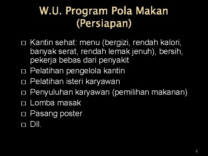 W. U. Program Pola Makan (Persiapan) � � � � Kantin sehat: menu (bergizi,