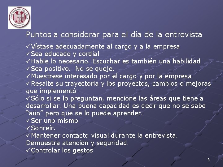 Puntos a considerar para el día de la entrevista üVístase adecuadamente al cargo y