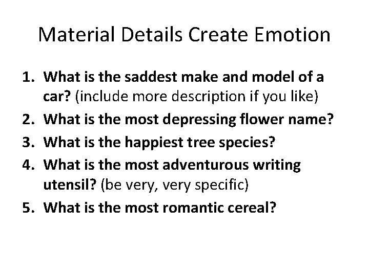 Material Details Create Emotion 1. What is the saddest make and model of a