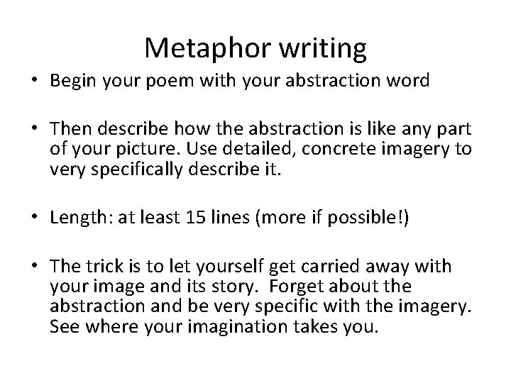 Metaphor writing • Begin your poem with your abstraction word • Then describe how