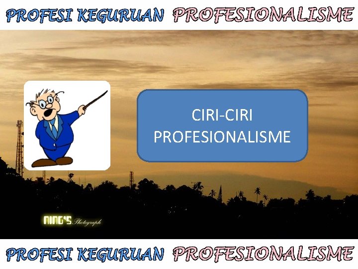 CIRI-CIRI PROFESIONALISME 