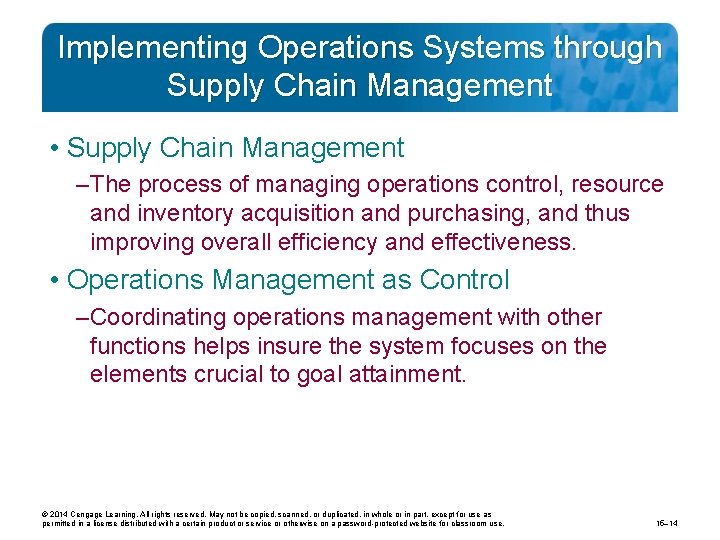 Implementing Operations Systems through Supply Chain Management • Supply Chain Management – The process