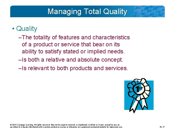 Managing Total Quality • Quality – The totality of features and characteristics of a