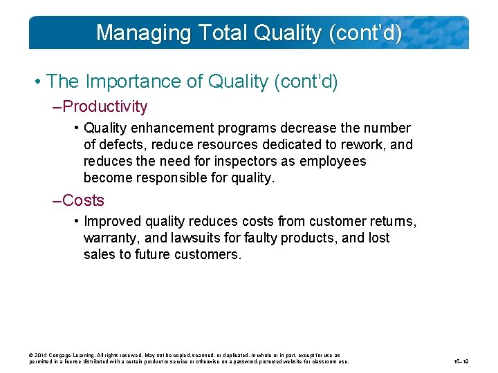 Managing Total Quality (cont’d) • The Importance of Quality (cont’d) – Productivity • Quality