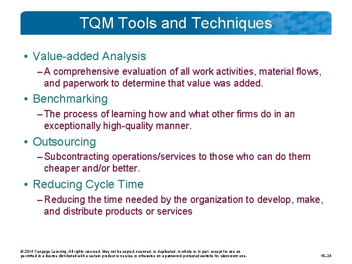 TQM Tools and Techniques • Value-added Analysis – A comprehensive evaluation of all work