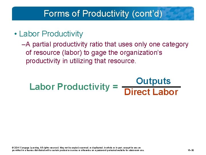 Forms of Productivity (cont’d) • Labor Productivity – A partial productivity ratio that uses