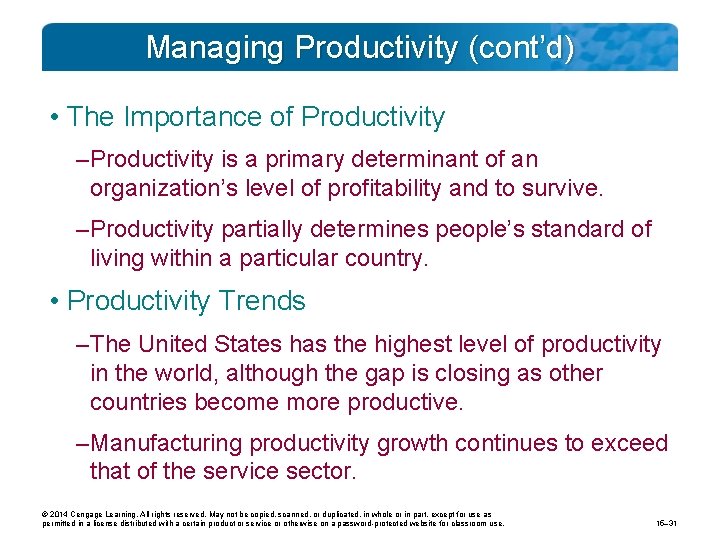 Managing Productivity (cont’d) • The Importance of Productivity – Productivity is a primary determinant