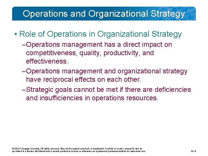 Operations and Organizational Strategy • Role of Operations in Organizational Strategy – Operations management