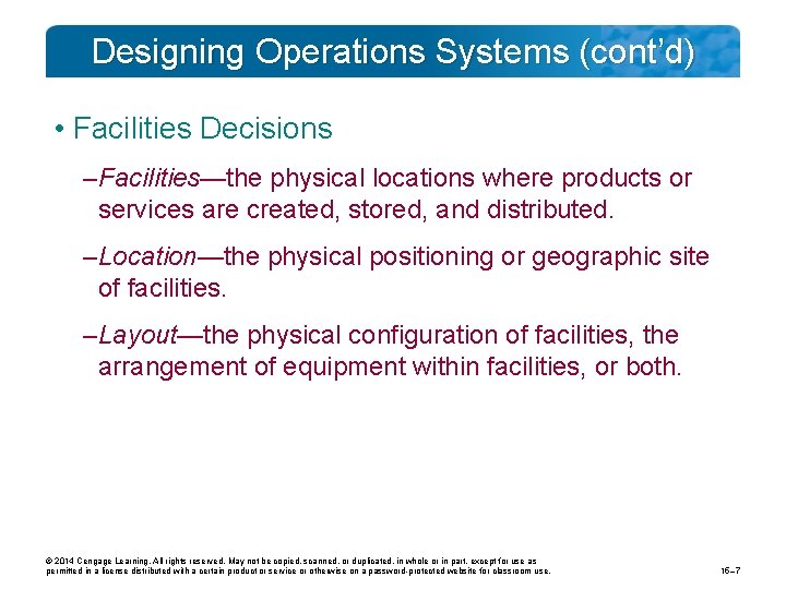 Designing Operations Systems (cont’d) • Facilities Decisions – Facilities—the physical locations where products or