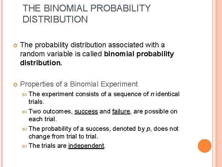 THE BINOMIAL PROBABILITY DISTRIBUTION The probability distribution associated with a random variable is called THE BINOMIAL PROBABILITY DISTRIBUTION The probability distribution associated with a random variable is called