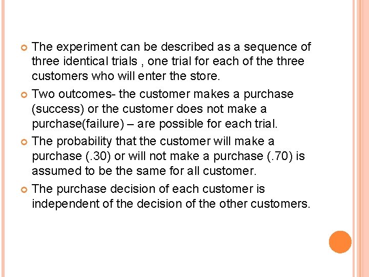 The experiment can be described as a sequence of three identical trials , one