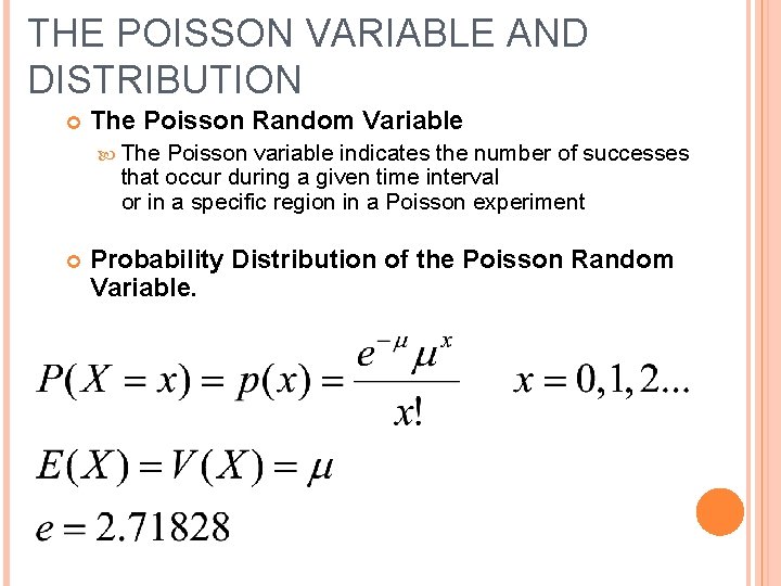 THE POISSON VARIABLE AND DISTRIBUTION The Poisson Random Variable The Poisson variable indicates the