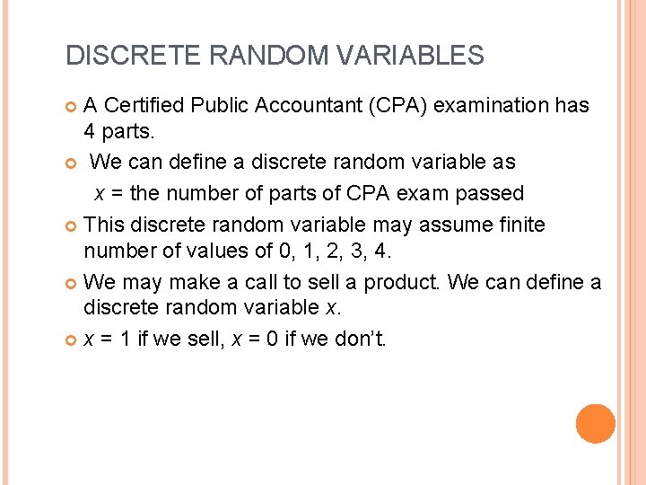 DISCRETE RANDOM VARIABLES A Certified Public Accountant (CPA) examination has 4 parts. We can