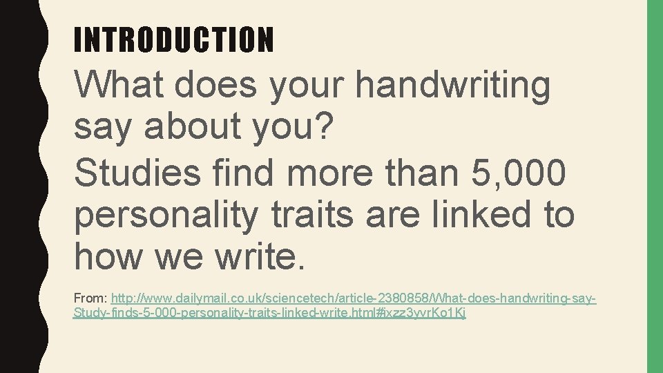 INTRODUCTION What does your handwriting say about you? Studies find more than 5, 000