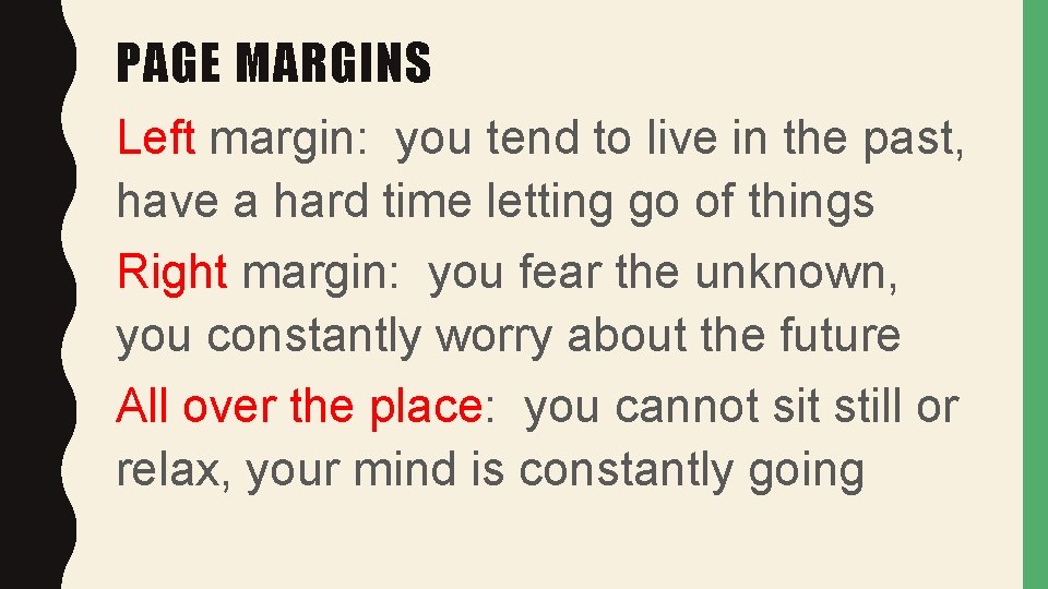 PAGE MARGINS Left margin: you tend to live in the past, have a hard