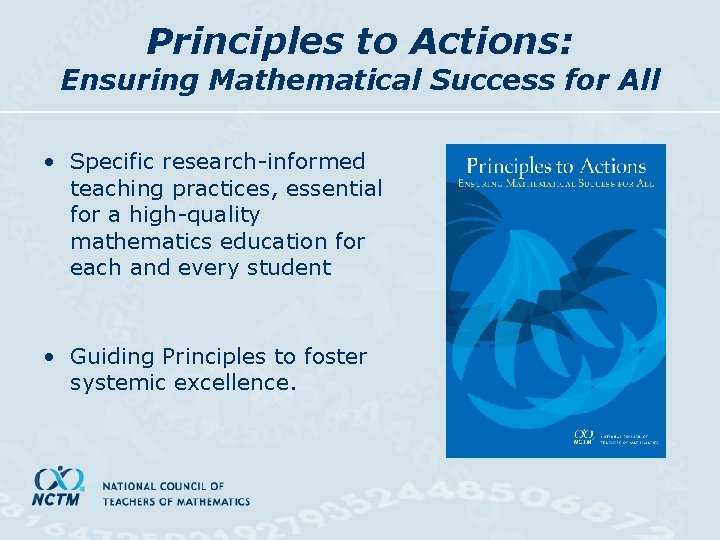 Principles to Actions: Ensuring Mathematical Success for All • Specific research-informed teaching practices, essential