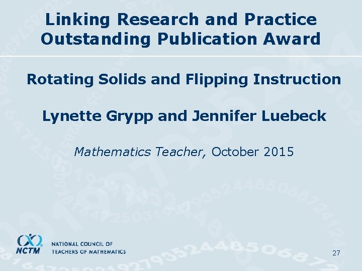 Linking Research and Practice Outstanding Publication Award Rotating Solids and Flipping Instruction Lynette Grypp