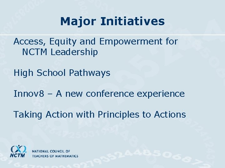 Major Initiatives Access, Equity and Empowerment for NCTM Leadership High School Pathways Innov 8