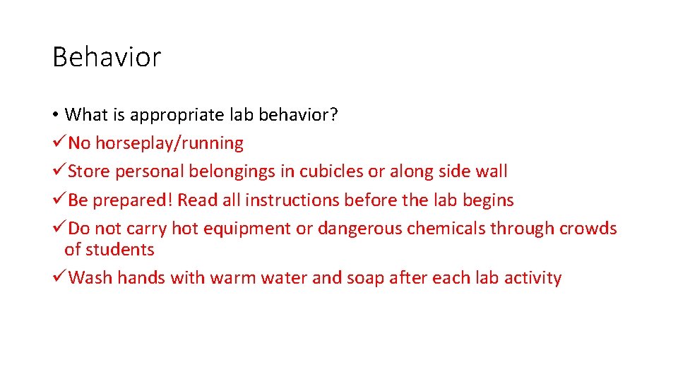 Behavior • What is appropriate lab behavior? üNo horseplay/running üStore personal belongings in cubicles