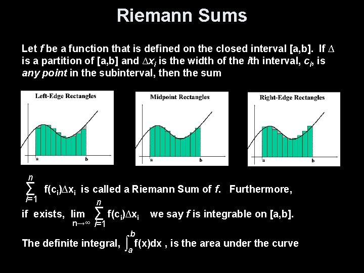Riemann Sums Let f be a function that is defined on the closed interval