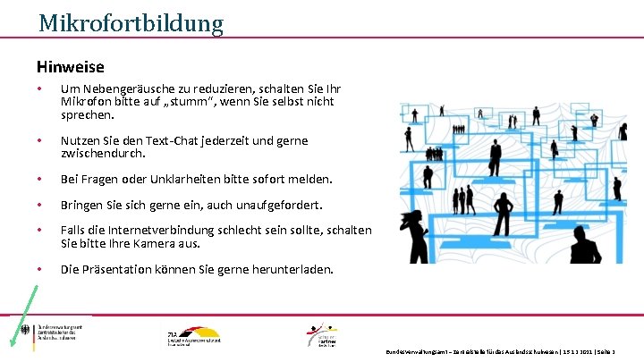 Mikrofortbildung Hinweise • Um Nebengeräusche zu reduzieren, schalten Sie Ihr Mikrofon bitte auf „stumm“,