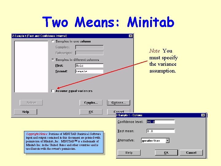 Two Means: Minitab Note You must specify the variance assumption. Copyright Notice Portions of