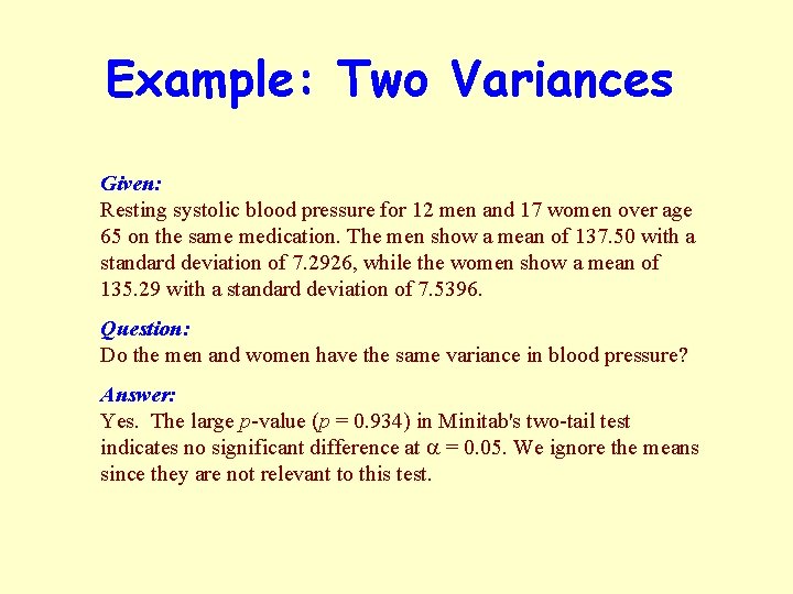 Example: Two Variances Given: Resting systolic blood pressure for 12 men and 17 women