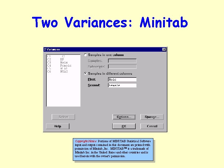Two Variances: Minitab Copyright Notice Portions of MINITAB Statistical Software input and output contained
