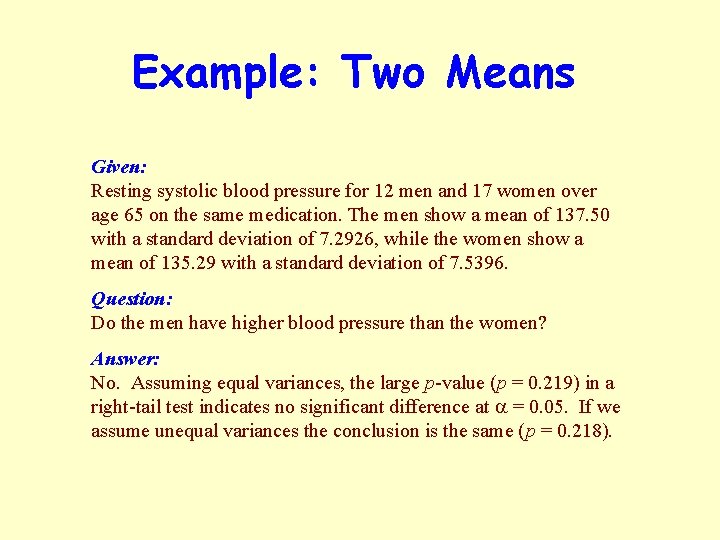 Example: Two Means Given: Resting systolic blood pressure for 12 men and 17 women