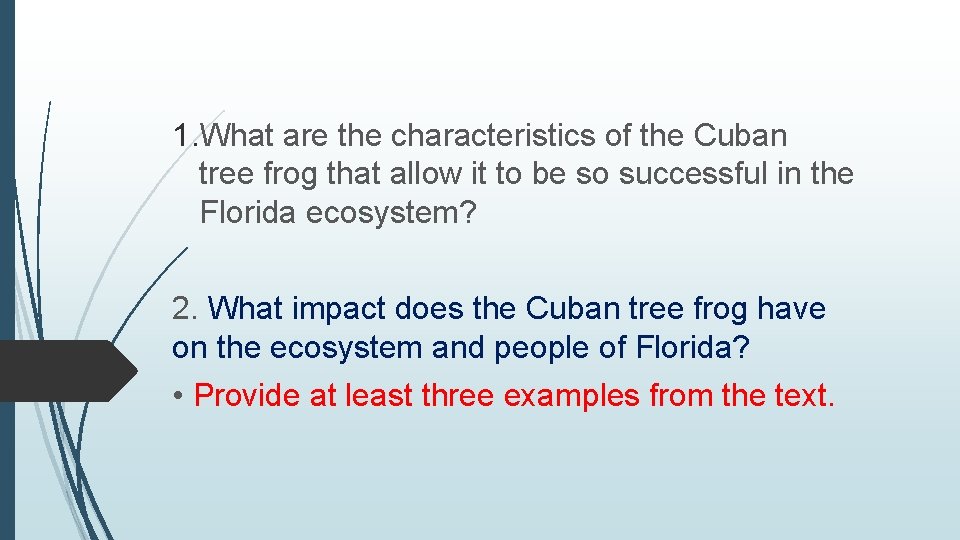 1. What are the characteristics of the Cuban tree frog that allow it to